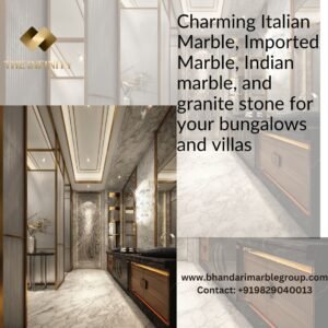Charming Italian Marble Imported Marble Indian marble and granite stone for your bungalows and villas